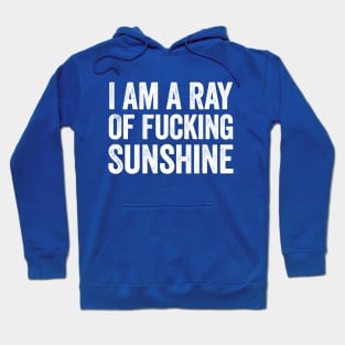 I Am A Ray Of Fucking Sunshine White Hoodie